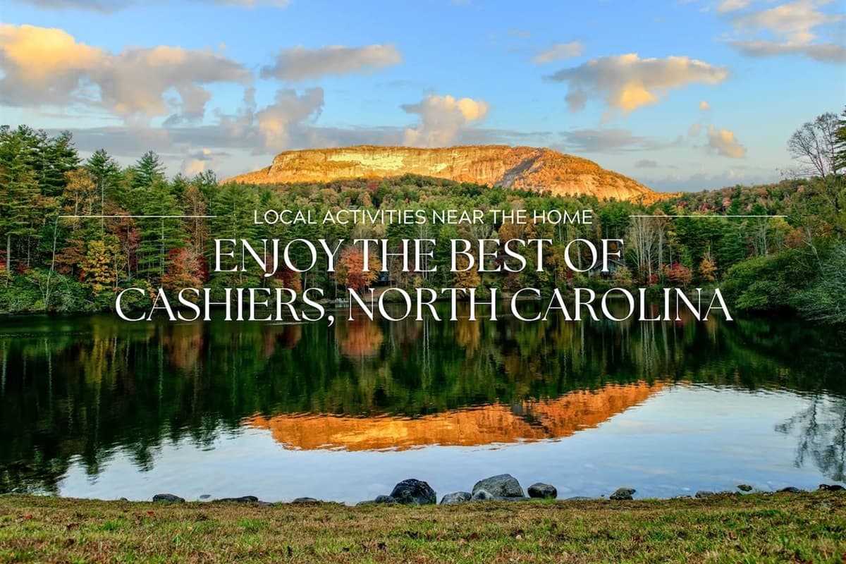 Explore Local Activities Near the Home – Enjoy the Best of Cashiers, North Carolina