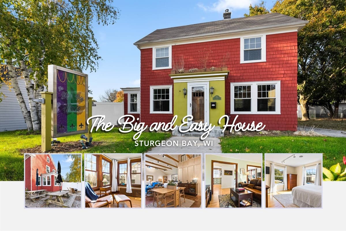 The Big and Easy House - Sturgeon Bay